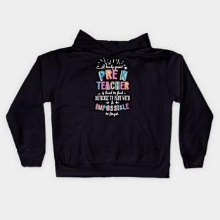 A truly Great Pre-K Teacher Gift - Impossible to forget Kids Hoodie